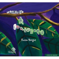 A BORBOLETA: (ACERVO BÁSICO FNLIJ 2010 / CATEGORIA IMAGEM)