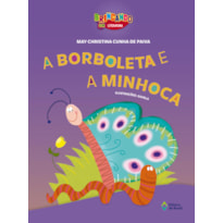 A BORBOLETA E A MINHOCA