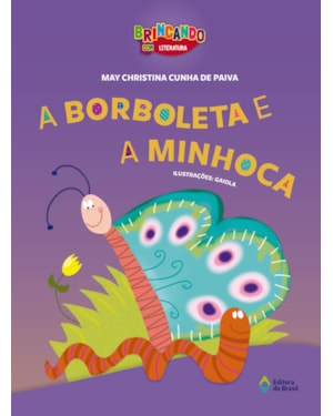 A BORBOLETA E A MINHOCA