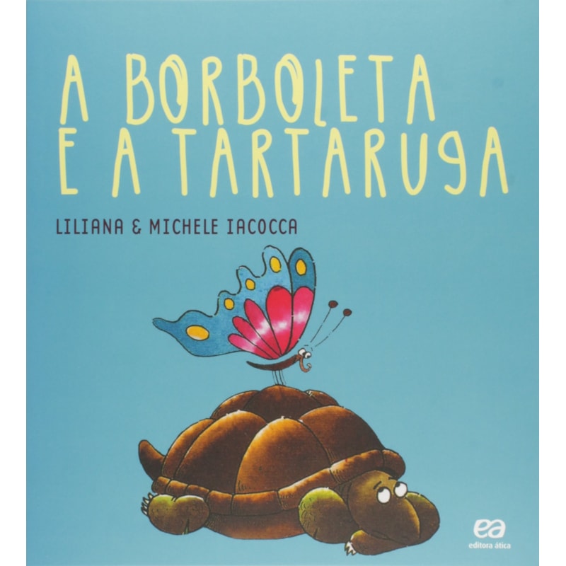 A BORBOLETA E A TARTARUGA