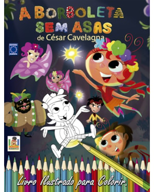 A BORBOLETA SEM ASAS - LIVRO ILUSTRADO DE COLORIR