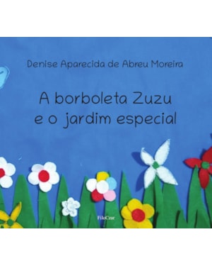 A BORBOLETA ZUZU E O JARDIM ESPECIAL