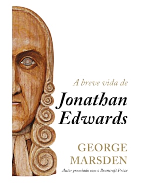 A BREVE VIDA DE JONATHAN EDWARDS