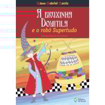 A BRUXINHA DOMITILA E O ROBÔ SUPER-TUDO