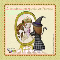 A BRUXINHA QUE QUERIA SER PRINCESA