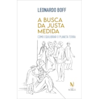 A BUSCA DA JUSTA MEDIDA: COMO EQUILIBRAR O PLANETA TERRA