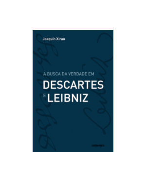 A BUSCA DA VERDADE EM DESCARTES E LEIBNIZ