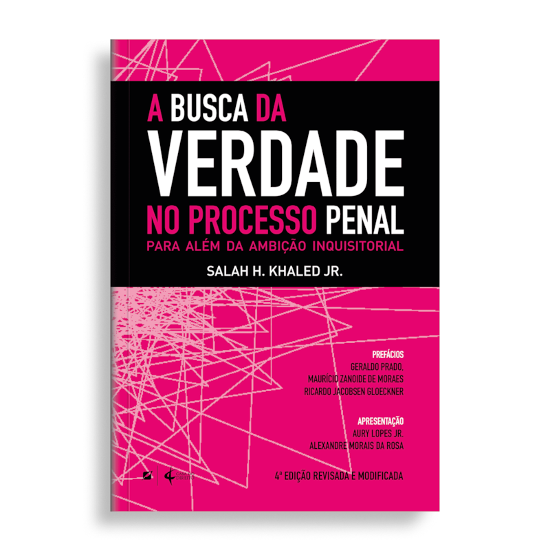 A BUSCA DA VERDADE NO PROCESSO PENAL: PARA ALÉM DA AMBIÇÃO INQUISITORIAL - 4ª ED.