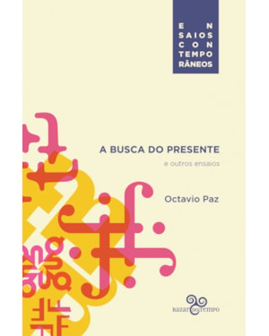 A BUSCA DO PRESENTE E OUTROS ENSAIOS