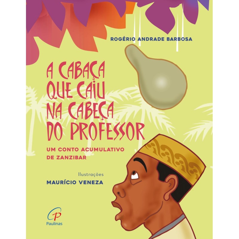 A cabaça que caiu na cabeça do professor: um conto acumulativo de zanzibar
