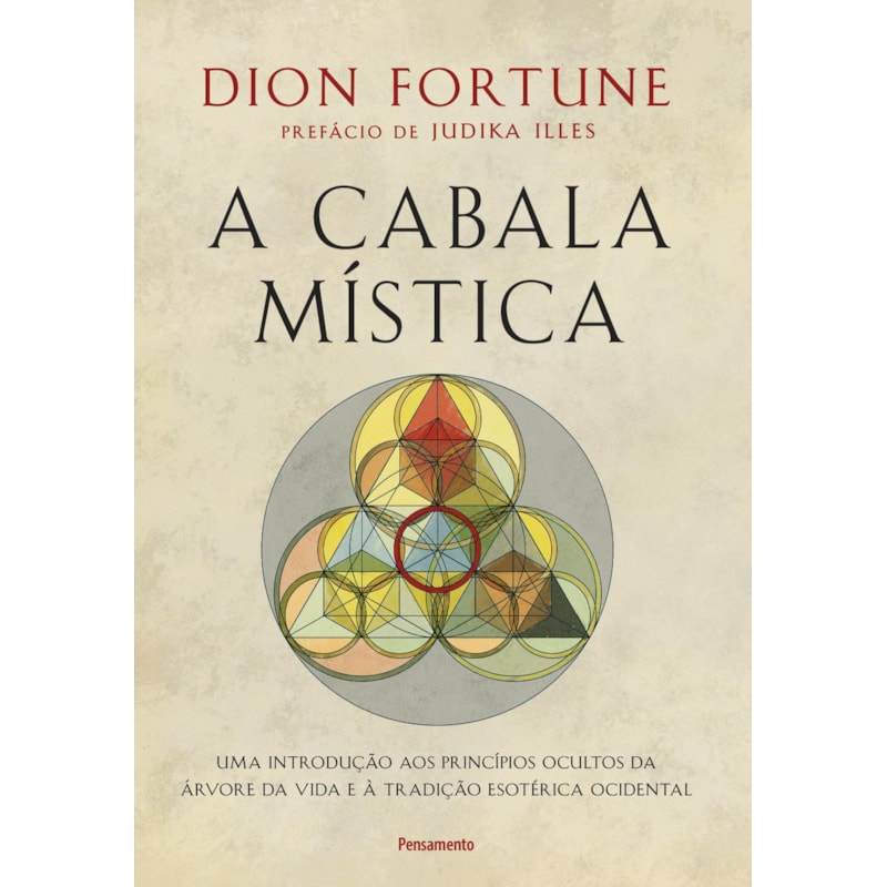 A cabala mística: Uma introdução aos princípios ocultos da árvore da vida e à tradição esotérica ocidental