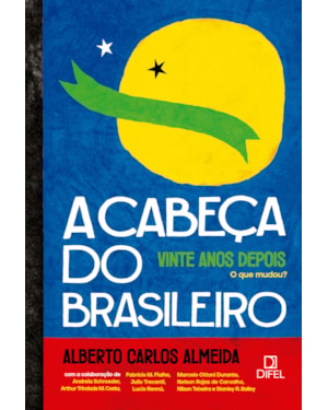 A CABEÇA DO BRASILEIRO, VINTE ANOS DEPOIS: O QUE MUDOU