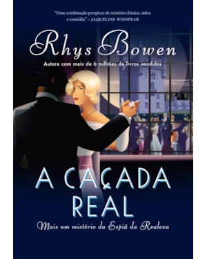 A CAÇADA REAL (A ESPIÃ DA REALEZA - LIVRO 3)