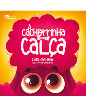 A CACHORRINHA CHAMADA CALÇA
