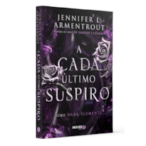 A CADA ÚLTIMO SUSPIRO: VOLUME 3 DA SÉRIE DARK ELEMENTS