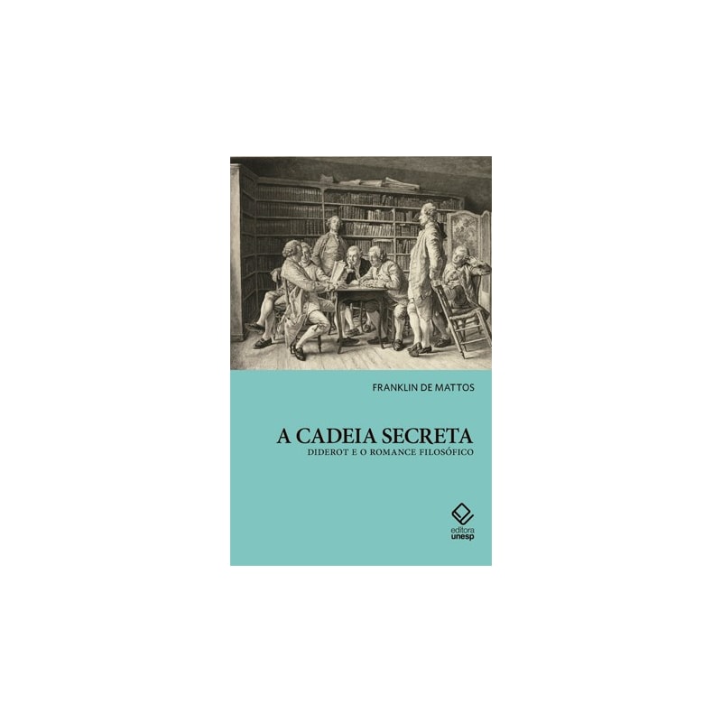 A CADEIA SECRETA: DIDEROT E O ROMANCE FILOSÓFICO