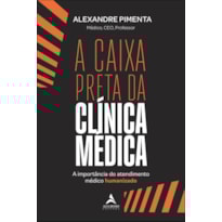 A caixa preta da clínica médica: a importância do atendimento médico humanizado