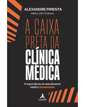 A caixa preta da clínica médica: a importância do atendimento médico humanizado