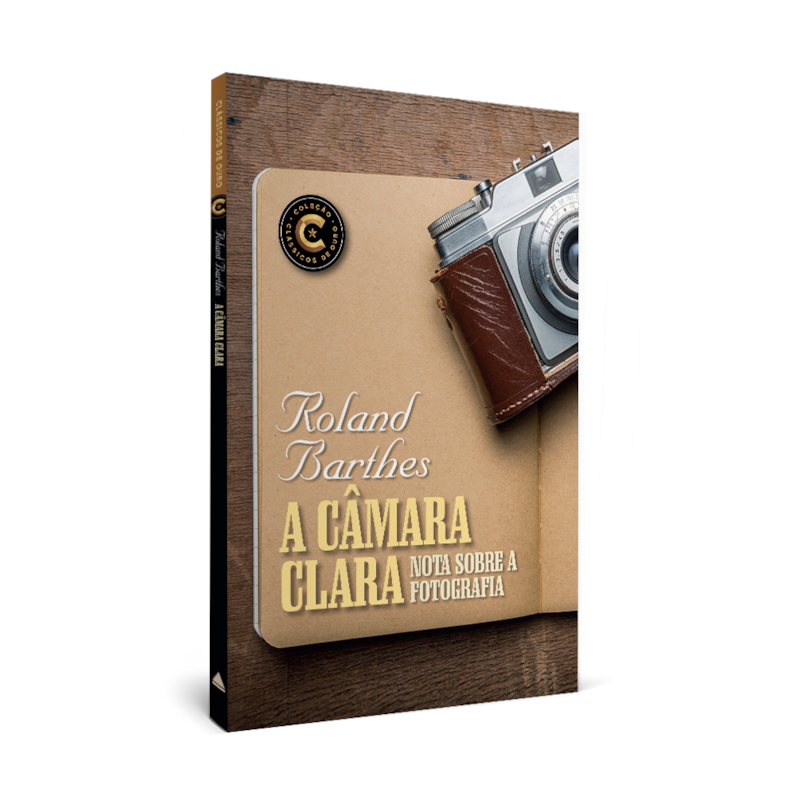 A CÂMARA CLARA: COLEÇÃO CLÁSSICOS DE OURO