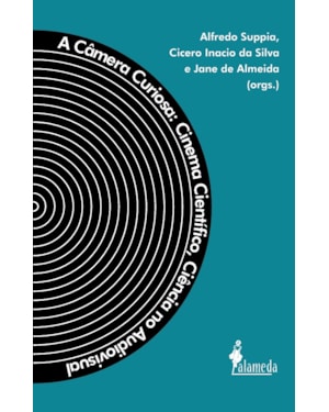 A Câmera Curiosa: Cinema Científico, Ciência no Audiovisual