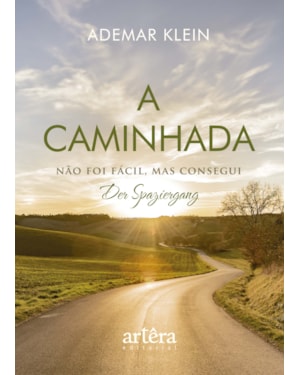 A CAMINHADA: NÃO FOI FÁCIL, MAS CONSEGUI: DER SPAZIERGANG