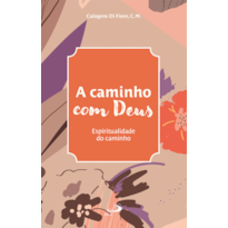 A Caminho com Deus: Espiritualidade do Caminho