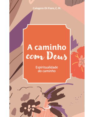 A Caminho com Deus: Espiritualidade do Caminho