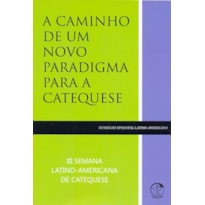 A caminho de um novo paradigma para a catequese