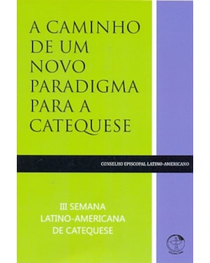 A caminho de um novo paradigma para a catequese