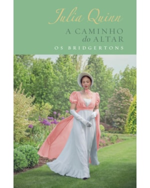 A CAMINHO DO ALTAR - EDIÇÃO LUXO (OS BRIDGERTONS - LIVRO 8): O LIVRO DE GREGORY