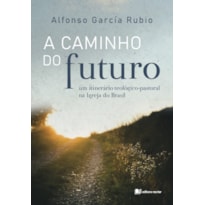 A CAMINHO DO FUTURO