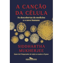 A CANÇÃO DA CÉLULA: AS DESCOBERTAS DA MEDICINA E O NOVO HUMANO