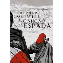 A CANÇÃO DA ESPADA (VOL. 4 CRÔNICAS SAXÔNICAS)