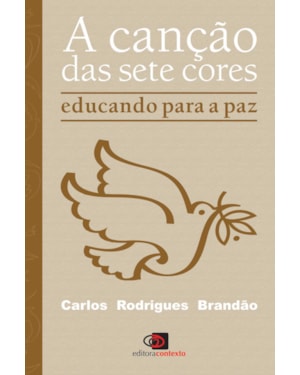 A CANÇÃO DAS SETE CORES - EDUCANDO PARA A PAZ