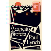 A CANÇÃO DO PROFETA - VENCEDOR DO BOOKER PRIZE 2023