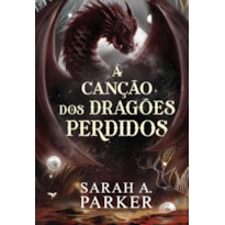 A CANÇÃO DOS DRAGÕES PERDIDOS - A CONTINUAÇÃO DE "O DESPERTAR DA LUA CAÍDA" EM CAPA DURA E COM PINTURA TRILATERAL