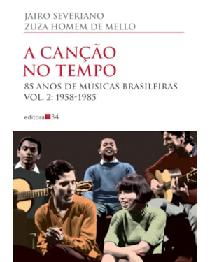A canção no tempo: 85 anos de músicas brasileiras - 1958-1985