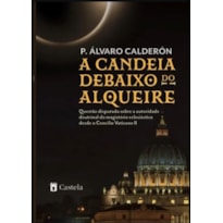A CANDEIA DEBAIXO DO ALQUEIRE - BROCHURA
