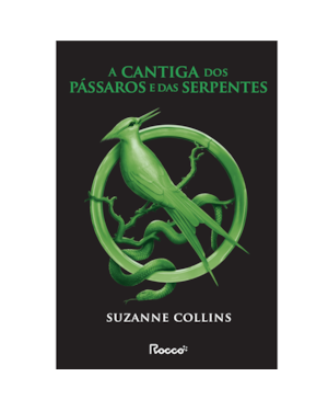 A CANTIGA DOS PÁSSAROS E DAS SERPENTES: (CAPA NOVA)