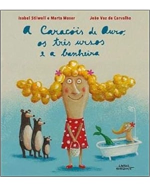 A CARACÓIS DE OURO, OS TRÊS URSOS E A BANHEIRA