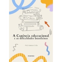 A CARENCIA EDUCACIONAL E AS DIFICULDADES BRASILEIRAS