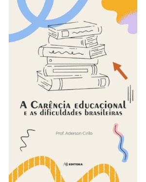 A CARENCIA EDUCACIONAL E AS DIFICULDADES BRASILEIRAS