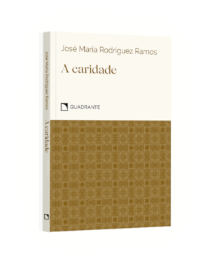A CARIDADE: COMPREENDER, AMAR, PERDOAR