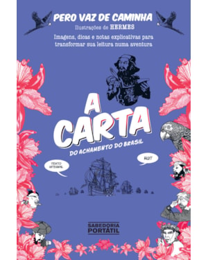 A CARTA DO ACHAMENTO DO BRASIL: IMAGENS, DICAS E NOTAS EXPLICATIVAS PARA TRANSFORMAR SUA LEITURA EM UMA AVENTURA