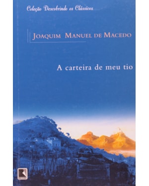 A CARTEIRA DE MEU TIO (COLEÇÃO: DESCOBRINDO OS CLÁSSICOS)