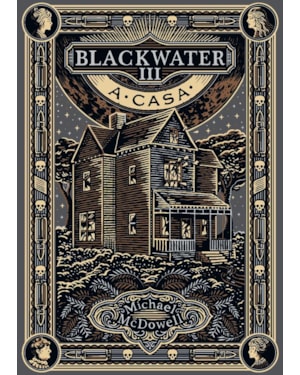 A CASA (BLACKWATER - LIVRO 3)
