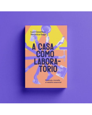 A CASA COMO LABORATÓRIO