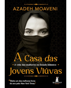 A casa das jovens viúvas: a vida das mulheres no Estado Islâmico