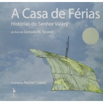 A CASA DE FÉRIAS - HISTÓRIAS DO SENHOR VALÉRY