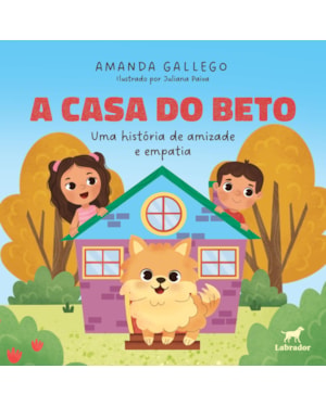 A CASA DO BETO: UMA HISTÓRIA DE AMIZADE E EMPATIA